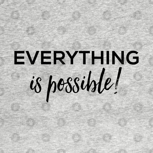 Everything is possible cute typography by Jenmag